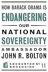 How Barack Obama is Endangering our National Sovereignty: How Global Warming Hysteria Leads to Bad Science, Pandering Politicians and Misguided Policies That (Encounter Broadsides)