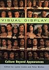 Visual Display: Culture Beyond Appearances (Discussions in Contemporary Culture)