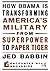 How Obama is Transforming America's Military from Superpower to Paper Tiger: The Truth about China in the Twenty-First Century (Encounter Broadsides)