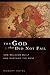 The God That Did Not Fail: How Religion Built and Sustains the West