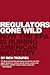 Regulators Gone Wild: How the EPA is Ruining American Industry