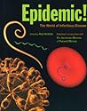 Epidemic!: The World of Infectious Diseases Epidemic!: The World of Infectious Diseases