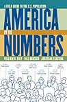 America by the Numbers: A Field Guide to the U.S. Population America by the Numbers: A Field Guide to the U.S. Population
