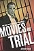Movies on Trial: The Legal ...