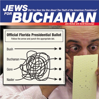 Jews for Buchanan: Did You Hear the One About the Theft of the American Presidency?