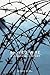 Barbed Wire: A Political Hi...