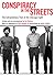 Conspiracy in the Streets: ...