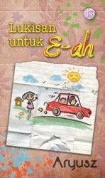Lukisan Untuk E-ah