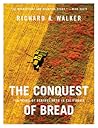 The Conquest of Bread: 150 Years of Agribusiness in California