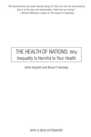 The Health of Nations: Why Inequality Is Harmful to Your Health