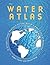 The Water Atlas by Robin Clarke