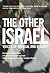 The Other Israel: Voices of Refusal and Dissent