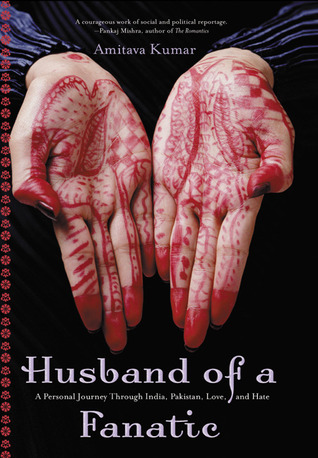 Husband of a Fanatic: A Personal Journey Through India, Pakistan, Love, and Hate (Hardcover)