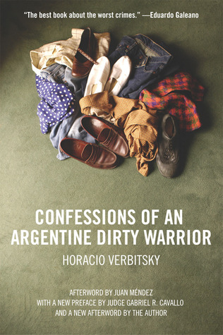 Confessions Of An Argentine Dirty Warrior: A Firsthand Account Of Atrocity (Paperback)