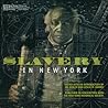 Slavery in New York by Ira Berlin