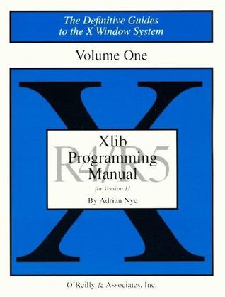Xlib Programming Manual for Version 11, Rel. 5, Vol. 1