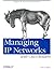 Managing IP Networks with Cisco Routers: Help for IP Network Administrators