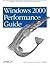 Windows 2000 Performance Guide: Help for Administrators and Application Developers