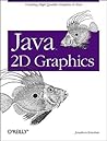 Java 2D Graphics: Creating High Quality Graphics & Text (Java Series) Java 2D Graphics: Creating High Quality Graphics & Text (Java Series)