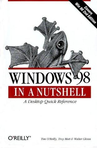 Windows 98 in a Nutshell: A Desktop Quick Reference (In a Nutshell
