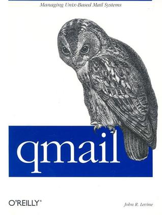 qmail: Managing Unix-Based Mail Systems