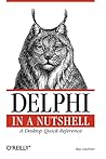 Delphi in a Nutshell: A Desktop Quick Reference (In a Nutshell (O'Reilly))