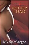 Mother Load by K.G. MacGregor Mother Load by K.G. MacGregor