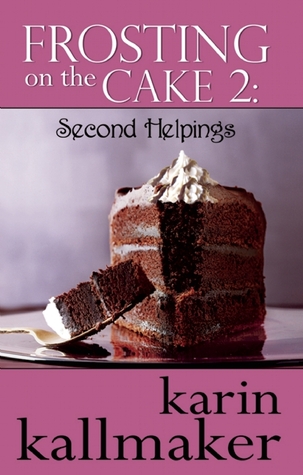 Frosting on the Cake 2: Second Helpings: Second Helpings (Paperback)
