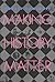 Making History Matter by Robert Dawidoff