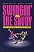 Swinging at The Savoy. The Memoir of a Jazz Dancer by Norma   Miller
