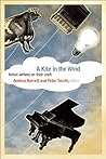 A Kite in the Wind: Fiction Writers on Their Craft
