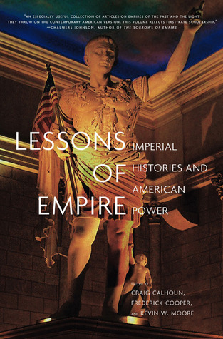 Lessons of Empire: Imperial Histories And American Power (Social Science Reacher council)