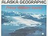 Prince William Sound (Alaska Geographic)