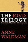 The Iovis Trilogy by Anne Waldman