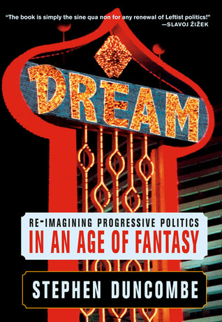 Dream: Re-imagining Progressive Politics in an Age of Fantasy (Paperback)