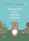 Daydreams of a Solitary Hamster by Astrid Desbordes
