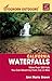 Foghorn Outdoors California Waterfalls: More Than 200 Falls You Can Reach by Foot, Car, or Bike
