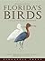 Florida's Birds: A Field Gu...