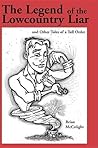 The Legend of the Lowcountry Liar: And Other Tales of a Tall Order The Legend of the Lowcountry Liar: And Other Tales of a Tall Order