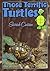 Those Terrific Turtles (Those Amazing Animals)