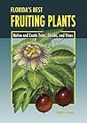 Florida's Best Fruiting Plants by Charles R. Boning