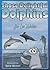 Those Delightful Dolphins (Those Amazing Animals)