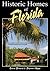 Historic Homes of Florida by Laura Stewart