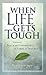 When Life Gets Tough by Henry Gariepy