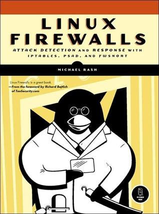Linux Firewalls: Attack Detection and Response with iptables, psad, and fwsnort (Paperback)