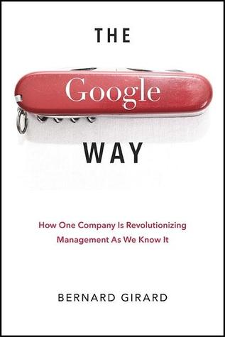 The Google Way: How One Company Is Revolutionizing Management As We Know It (Paperback)