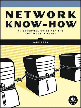 Network Know-How: An Essential Guide for the Accidental Admin (Paperback)