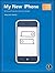 My New Iphone: 52 Simple Projects to Get You Started