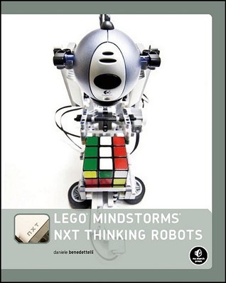 Lego Mindstorms Nxt Thinking Robots: Build a Rubik's Cube Solver and a Tic-tac-toe Playing Robot! (Paperback)