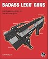 Badass LEGO Guns Badass LEGO Guns